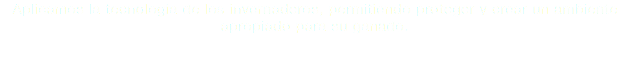 Aplicamos la tecnología de los invernaderos, permitiendo proteger y crear un ambiente apropiado para su ganado. 
